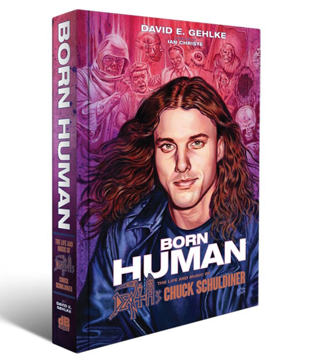 Born Human: The Life and Music of Chuck Schuldiner